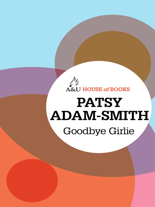 Title details for Goodbye Girlie by Patsy Adam-Smith - Available